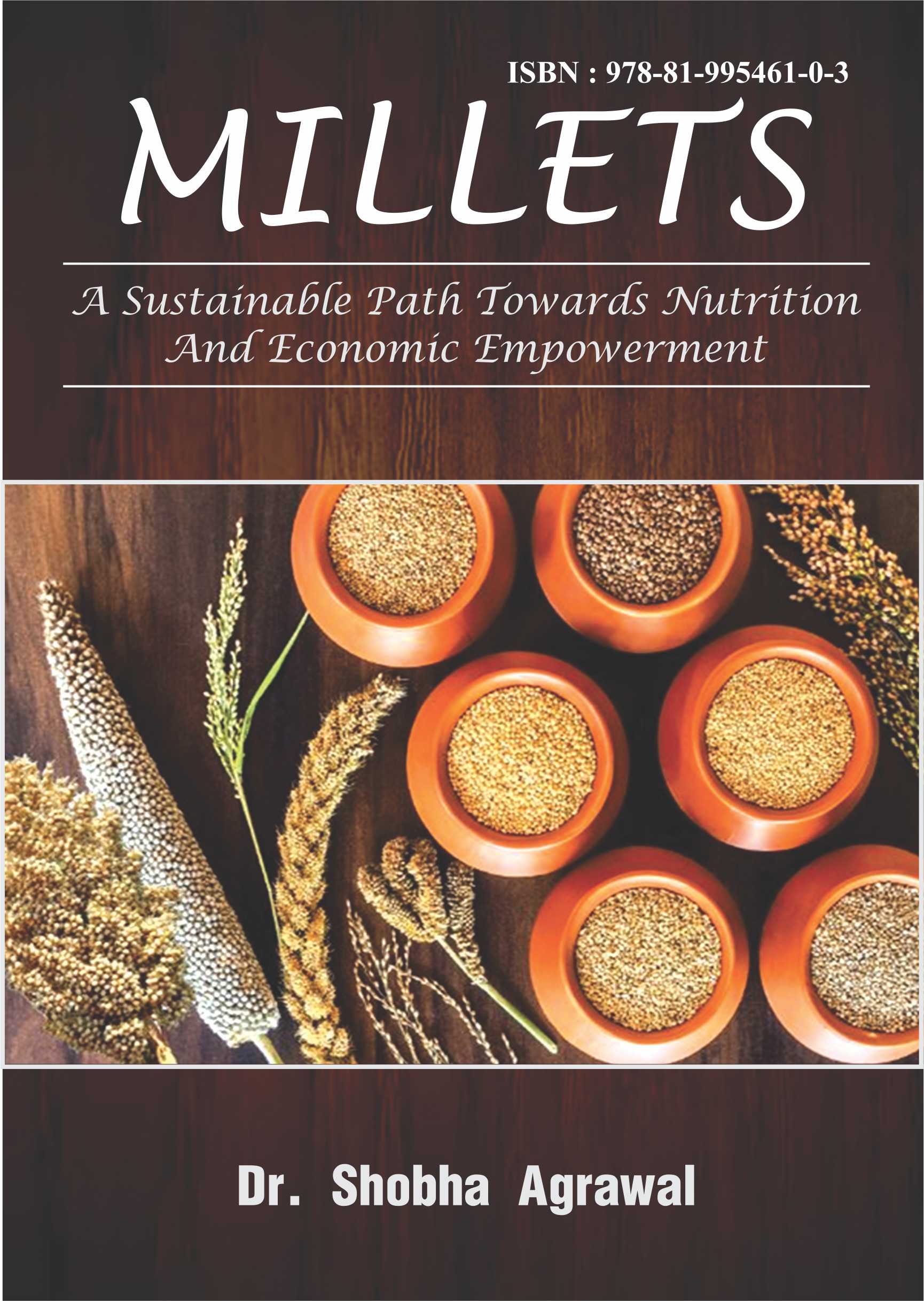 Millets A Sustainable Path Towards Nutrition and Economic Empowerment